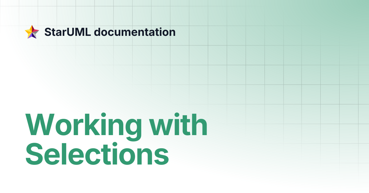 Working with Selections | StarUML documentation
